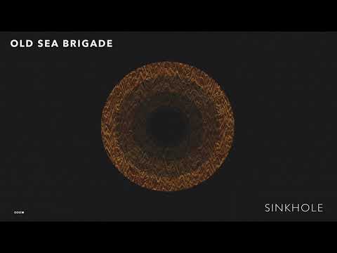 Old Sea Brigade - Sinkhole [Audio]