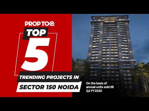 Top 5 Trending Projects in Sector 150 Noida | Based on the total number of units sold till Q2 FY20