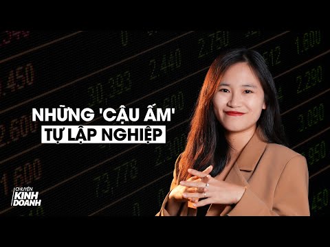 Những 'cậu ấm' tự lập nghiệp | Z.Invest