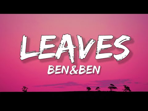 Ben&Ben - Leaves (Lyrics)