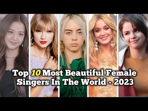 Top 10 Most Beautiful Female Singers In The World 2023 || Only Top10