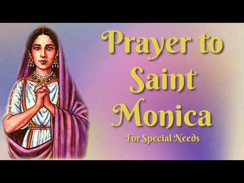 Prayer to St. Monica for Special Needs-Feast Aug 27th