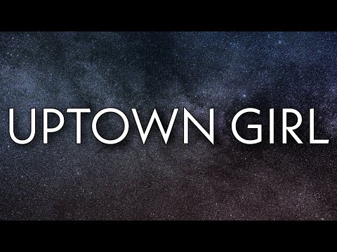 Billy Joel - Uptown Girl (Lyrics)