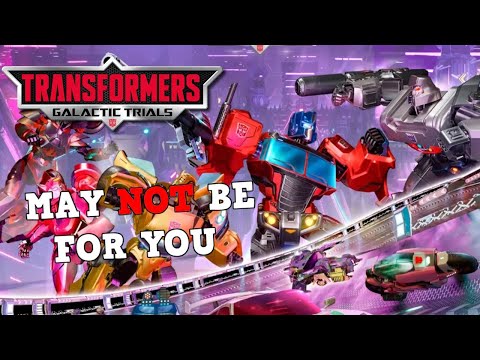 Transformers: Galactic Trials May Not Be For Me