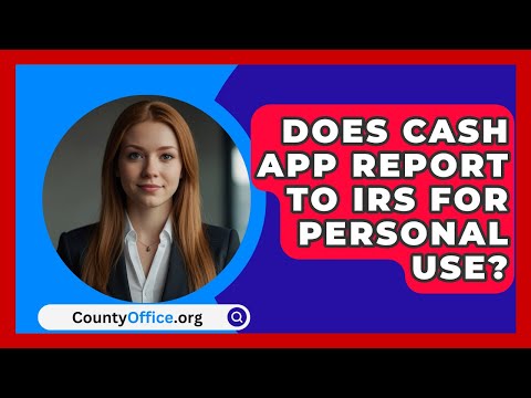 Does Cash App Report To IRS For Personal Use? - CountyOffice.org