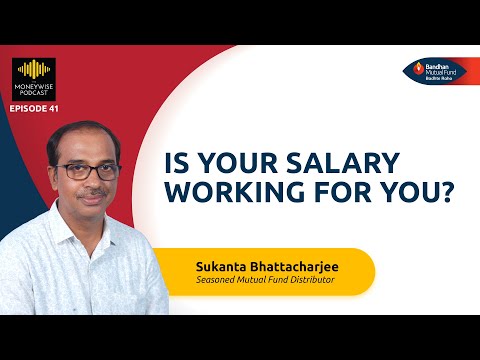 Is Your Salary Working for You? | Moneywise Podcast Ep. 41 Ft. Sukanta Bhattacharjee