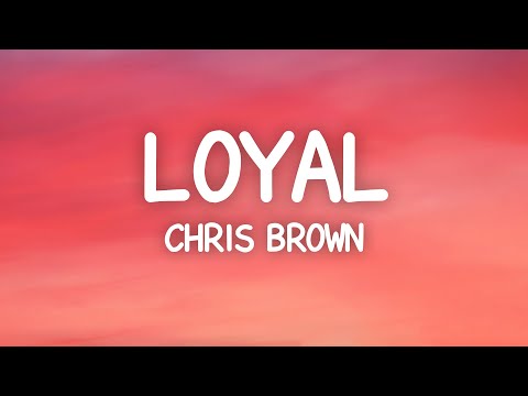 Chris Brown - Loyal (Lyrics) ft. Lil Wayne, Tyga