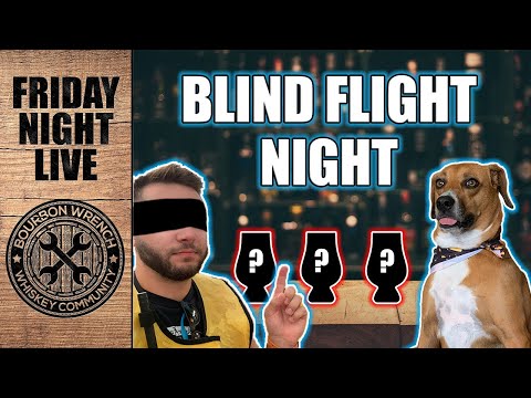 LIVE! Your Excuse To Drink Bourbon | Friday Night Blind Flight