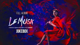 Full Album | Le Musk | AR Rahman | Jukebox | @ARRahman