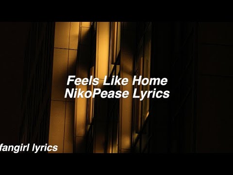 Feels Like Home || NikoPease Lyrics