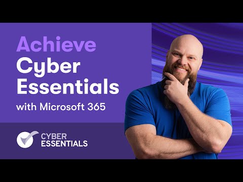 9 Ways Microsoft 365 Can Help Achieve Cyber Essentials