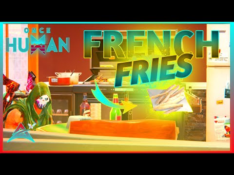 ONCE HUMAN RECIPES - WHERE TO FIND THE FRENCH FRIES RECIPE - LOCATION GUIDE - FIND RECIPE FAST