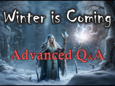 Winter is Coming: Advanced Q & A