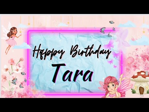 Happy birthday Tara🎂🎊|| Birthday wishes with Name||#wishingstar