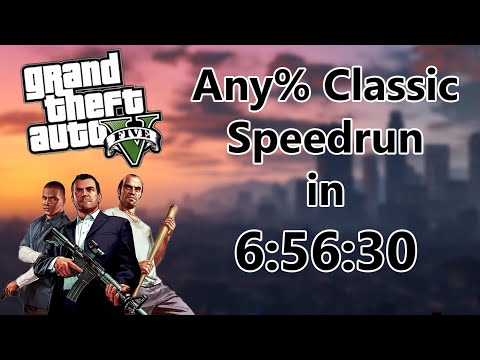 Grand Theft Auto V Any% Classic Speedrun in 6:56:30