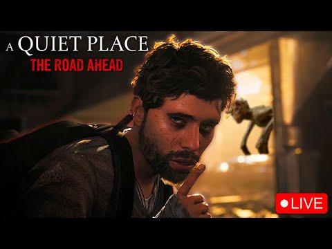 🔴LIVE - A QUIET PLACE THE ROAD AHEAD - Episode 1