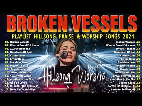 Broken Vessels 🙏 Hillsong Fans Are Going Crazy Over This Non Stop Worship Music Playlist 2024