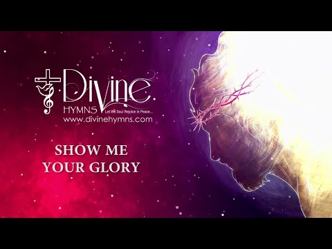 Show Me Your Glory Song Lyrics | Divine Hymns Prime