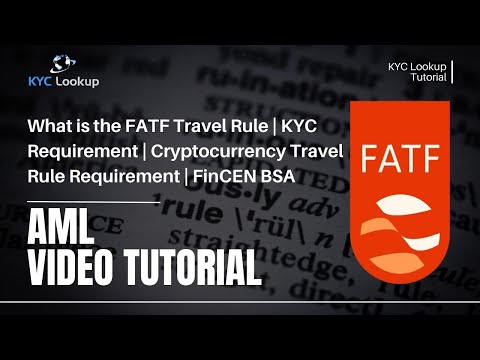 What is the FATF Travel Rule | KYC Requirement | Cryptocurrency Travel Rule Requirement | FinCEN BSA