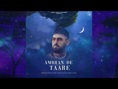 Ambran de Taare | Garry Sandhu | Punjabi Song 2023 | Fresh Media Records