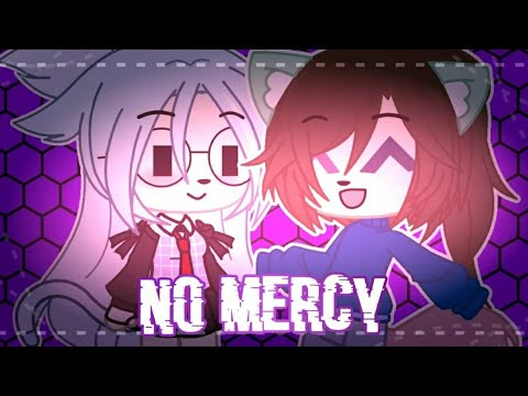 No Mercy meme [collab gacha club] @jsa8157