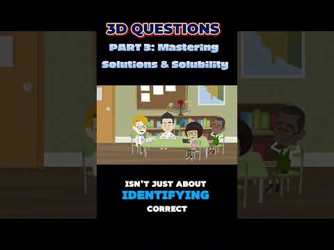 PART 3: Mastering Solutions & Solubility | 3-D Questions from Steamspirations #solution #solubility