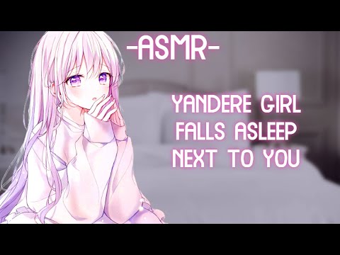 [ASMR] [ROLEPLAY] ♡yandere girl falls asleep next to you♡ (binaural)