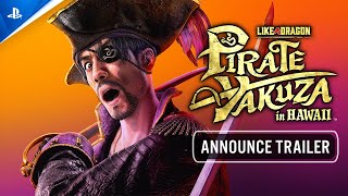 Like a Dragon: Pirate Yakuza in Hawaii - Announce Trailer | PS5 & PS4 Games