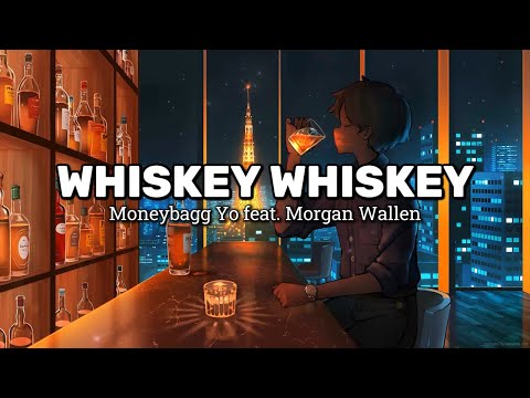 WHISKEY WHISKEY - Moneybagg Yo feat. Morgan Wallen (Lyrics)