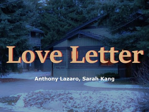 Anthony Lazaro & Sarah Kang - Love Letter