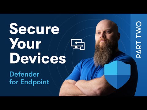 Secure Your Devices with Defender for Endpoint - Part 2