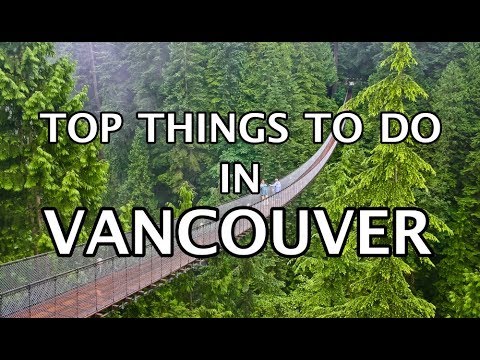 Top Things To Do In Vancouver, Canada 2019