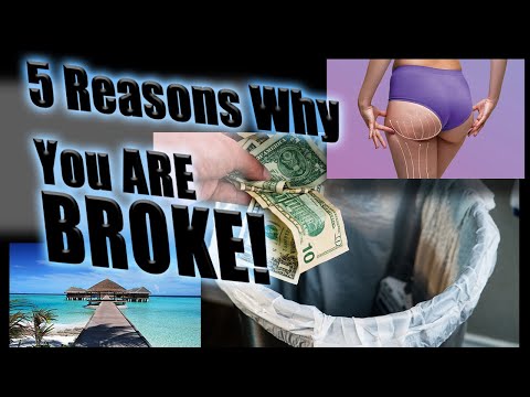 5 Reasons Why You Are Broke! Practical Solutions