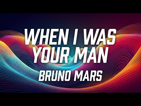 Bruno Mars - When I Was Your Man (Lyric Video)