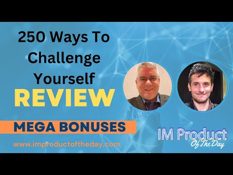 250 Ways To Challenge Yourself Review + Award-Winning Bonuses To Make It Work FASTER (Worth $997)!