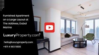 Furnished Apartment on a Large Layout at The Address, Dubai Marina | LuxuryProperty.com