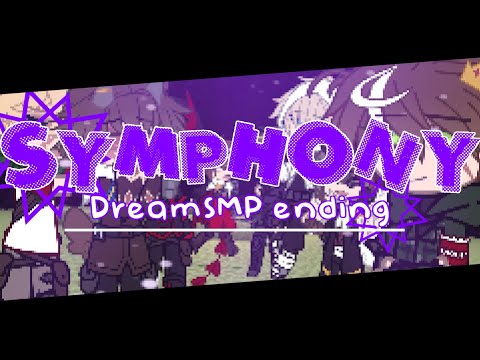 Symphony || DreamSMP ending