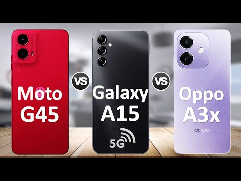 Motorola Moto G45 vs Oppo A3x vs Samsung Galaxy A15 5G