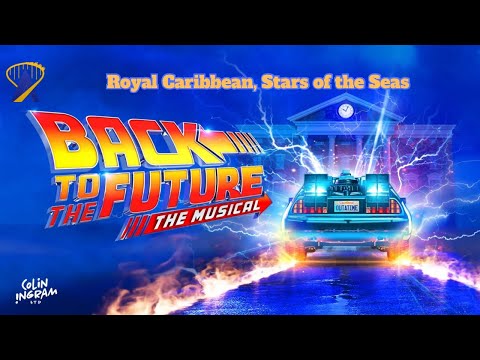 Sneak Peek: 'Back to the Future The Musical' to Debut on Star of the Seas - Royal Caribbean