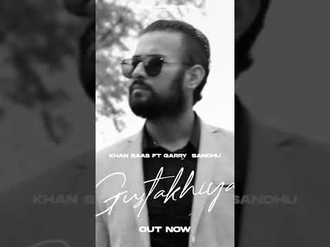 Gustakhiyan - GarrySandhu x Khan Saab | Short