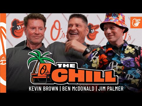 The Chill w/ Kevin Brown, Ben McDonald & Jim Palmer | Episode 4 | Baltimore Orioles