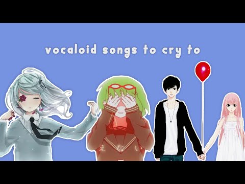 vocaloid songs to cry to