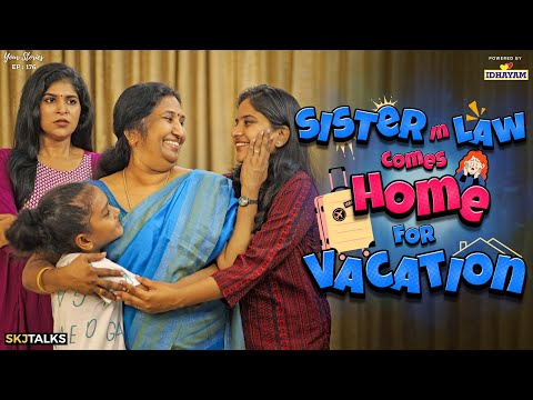 Sister in Law Comes Home For Vacation | നാത്തൂൻ പോര് | Your Stories EP-176 | SKJ Talks | Short film