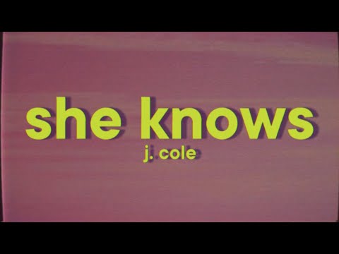 J. Cole - She Knows [Lyrics]