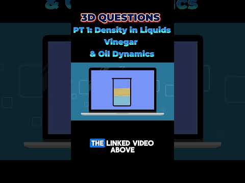 PART 1: Liquid Density Showdown: Vinegar vs. Oil | 3-D Questions from STEAMspiration #density