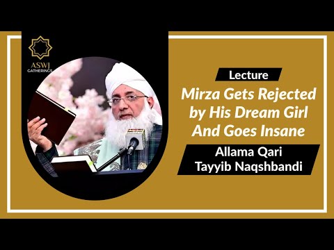 Mirza Qadiani Gets Rejected by His Dream Girl And Goes Insane | Allama Qari Tayyib Naqshbandi