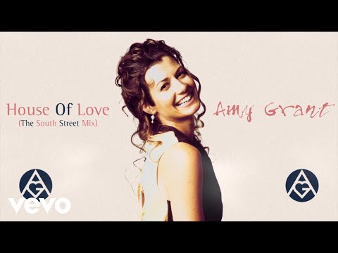 Amy Grant - House Of Love (The South Street Mix)(Official Visualizer)