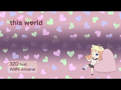 This World - 3ZO feat. ANRI Arcane [original song]