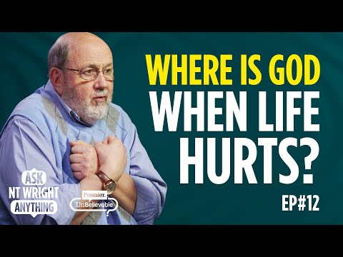 Finding God in life's pain: Tom Wright on family, forgiveness, and broken faith