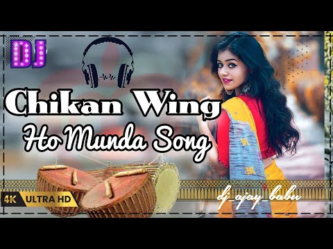 Chiken Wing New Ho Munda song || Nagada Music Dj ||#djajaybabu #djsong#hosong2023